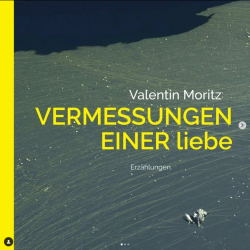 „Vermessungen einer Liebe“ – Buchpremiere!